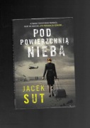 Pod powierzchnią nieba - Jacek Sut -tk