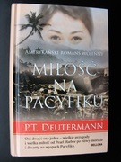 P.T. Deutermann, Miłość na Pacyfiku - oprawa twarda, BDB