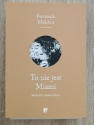 To nie jest Miami Melchor 
