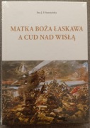 MATKA BOŻA ŁASKAWA A CUD NAD WISŁĄ EWA J.P. STOROŻYŃSKA