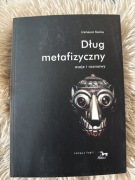 Dług metafizyczny eseje i rozmowy