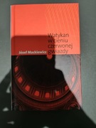 Józef Mackiewicz "Watykan w cieniu czerwonej gwiazdy"