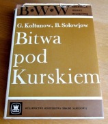 G. Kołtunow, B. Sołowjow - BITWA POD KURSKIEM