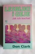 Don Clark - Lesbijki i geje. Jak ich kochać