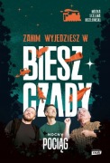 Zanim wyjedziesz w Bieszczady. Nocny pociąg Kazimierz Nóżka...
