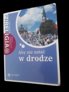 Aby nie ustac w drodze. Podrecznik do religii dla kl. ViII