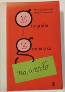 Ortografia i gramatyka na wesoło. Gawdzik Witold 