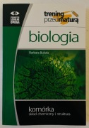 Trening przed maturą. Biologia Komórka Skład chemiczny, Barbara Bukała