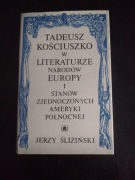 Tadeusz Kościuszko w literaturze narodów Europy i Stanów Zjednoczonych Amer