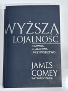 Wyższa Lojalność - prawda, kłamstwa i przywództwo