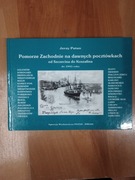 książki historyczne - "Pomorze Zachodnie na dawnych pocztówkach do 1945"