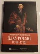 Ilias Polski. Janusz Antoni Wiśniowiecki - stan idealny 