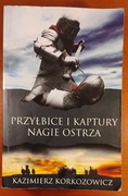 Przyłbice i kaptury. Nagie ostrza - Kazimierz Korkozowicz
