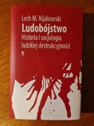 Lech M. Nijakowski Ludobójstwo Historia i socjologia ludzkiej