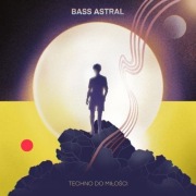Bass Astral - Techno do miłości