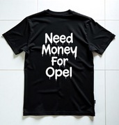 Koszulka M Need Money For Opel | Prezent dla Chłopaka, Fana Motoryzacji