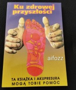 Hedi Masafret Ku zdrowej przyszłości Akupresura