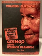 WOJCIECH CEJROWSKI - GRINGO WŚRÓD DZIKICH PLEMION