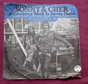 SP Sonny & Cher - A Cowboys Work Is Never Done. / Somebody. MCA, 1972 r. 