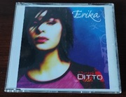 Erika - Ditto (Singiel CD) 2002