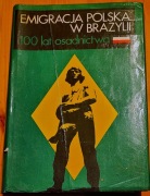 Emigracja polska w Brazylii; Sto lat osadnictwa