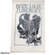 RÓŻE LILIE TUBEROZY Młodopolskie wiersze o kwiatach Antologia wybór Sikora