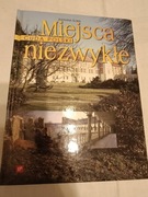 Miejsca niezwykłe cuda Polski Zuzanna Śliwa