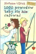 1000 POWODÓW ŻEBY SIĘ NIE CAŁOWAĆ Ullrich , stan bdb
