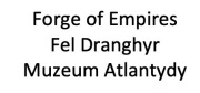 Forge of Empires Fel Dranghyr Muzeum Atlantydy