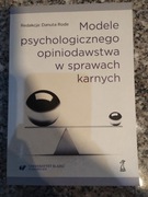 Modele psychologicznego opiniodawstwa w sprawach karnych - red. Danuta Rode