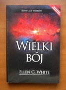 Ellen G.White - WIELKI BÓJ  