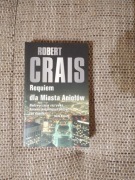 Requiem dla Miasta Aniołów  Robert Crais