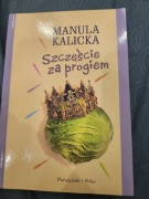 Szczęście za progiem.  Manula Kalicka