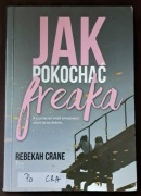 Jak pokochać freaka. Rebekah Crane