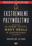Ekstremalne przywództwo - Willink Jocko Babin Leif