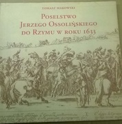 Jerzy Ossoliński Poslestwo do Rzymu w roku 1633