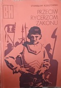 Przeciw rycerzom zakonu Stanisław Rzeszowski