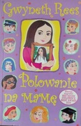 Gwyneth Rees - Polowanie na mamę