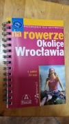 Przewodnik dla aktywnych na rowerze okolice Wrocławia