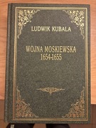 Ludwik Kubala Wojna moskiewska 1654-1655