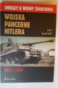 Wojska pancerne Hitlera  - Ian Baxter 