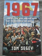 1967. Israel, the war, and the year that transformed the middle east. Segev
