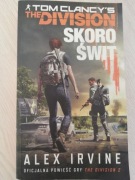 Tom Clancy The Division Skoro Świt  Alex Irvine