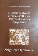 Ogonowski, Filozofia polityczna w Polsce XVII wieku