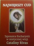 Catalina Riwas Największy cud Eucharystia Mistyka