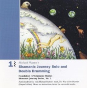 Michael Harner,Shamanic Journeywork Series, No.1 Solo And Double Drumming