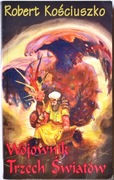 WOJOWNIK TRZECH ŚWIATÓW - Robert Kościuszko 