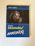 Książka Dlaczego Kłamałaś Anastazjo? Marta Sztokfisz