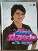 Książka bestseller: I Ty możesz mieć super dziecko