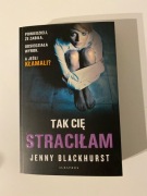 Jenny Blackhurst „Tak Cię straciłam”